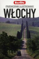 Włochy Przewodnik ilustrowany Berlitz. Autor: Opracowanie zbiorowe. SmakLiter.pl Okładka książki Włochy Przewodnik ilustrowany Berlitz