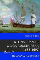 Okładka książki Wojna Francji z Liga Augsburska 1688-1697