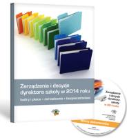Zarządzenia i decyzje dyrektora szkoły w 2014 roku + CD. Autor: Celuch Małgorzata, Śnieżek Bogusław, Winczewska Bożena. SmakLiter.pl Okładka książki Zarządzenia i decyzje dyrektora szkoły w 2014 roku + CD