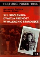 312 Smoleńska Dywizja Piechoty w walkach o Starołękę. Autor: Krajnow Aleksander, Chłopin Herman. SmakLiter.pl Okładka książki 312 Smoleńska Dywizja Piechoty w walkach o Starołękę