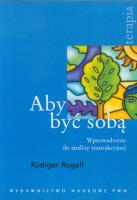 Aby być sobą. Autor: Rogoll Rudiger. SmakLiter.pl Okładka książki Aby być sobą
