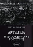 Okładka książki Artyleria w natarciu wojny pozycyjnej