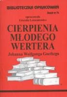 Biblioteczka opracowań nr 074 Cierpienia młodego... Autor: Urszula Lementowicz. SmakLiter.pl Okładka książki Biblioteczka opracowań nr 074 Cierpienia młodego..