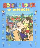 Bolek i Lolek w mieście Dragon. Autor: Berowska Marta. SmakLiter.pl Okładka książki Bolek i Lolek w mieście Dragon