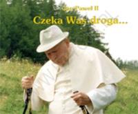 Czeka Was droga... Perełka papieska 3. Autor: PERELKA PAPIESKA 3. SmakLiter.pl Okładka książki Czeka Was droga... Perełka papieska 3