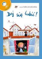 Daj się lubić! Piosenki Kaliny Jerzykowskiej + CD. Autor: Jerzykowska Kalina. SmakLiter.pl Okładka książki Daj się lubić! Piosenki Kaliny Jerzykowskiej + CD