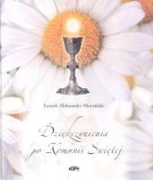 Dziękczynienia Po Komunii Św. L.A. Moczulski. Autor: Moczulski Leszek Aleksander. SmakLiter.pl Okładka książki Dziękczynienia Po Komunii Św. L.A. Moczulski