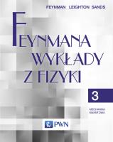 Feynmana wykłady z fizyki Tom 3 Mechanika kwantowa. Autor: Feynman Richard P., Leighton Robert B., Sands Matthew. SmakLiter.pl Okładka książki Feynmana wykłady z fizyki Tom 3 Mechanika kwantowa