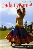 Jadą Cyganie Śladami Romów po Europie. Autor: Schmidt Heinz G.. SmakLiter.pl Okładka książki Jadą Cyganie Śladami Romów po Europie