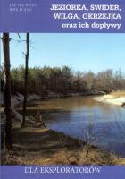 Jeziorka,Wilga,Okrzejka oraz ich dopływy. Autor: Jakub Jagiełło (red.). SmakLiter.pl Okładka książki Jeziorka,Wilga,Okrzejka oraz ich dopływy