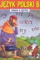 Język Polski SP Nauka O Języku 6/2 ćw. GWO. Autor: P. Borys, A. Halasz. SmakLiter.pl Okładka książki Język Polski SP Nauka O Języku 6/2 ćw. GWO