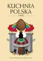 Kuchnia Polska PWE. Autor:   Praca zbiorowa. SmakLiter.pl Okładka książki Kuchnia Polska PWE
