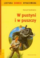Lektura dobrze oprac. - W pustyni i w puszczy. Autor: Henryk Sienkiewicz. SmakLiter.pl Okładka książki Lektura dobrze oprac. - W pustyni i w puszczy