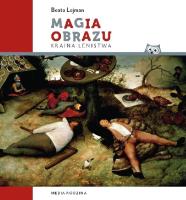 Magia obrazu. Kraina lenistwa. Autor: Lejman Beata. SmakLiter.pl Okładka książki Magia obrazu. Kraina lenistwa