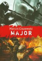 Major - Marcin Ciszewski. Autor: Marcin Ciszewski. SmakLiter.pl Okładka książki Major - Marcin Ciszewski