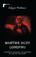 Martwe oczy Londynu. Autor: Edgar Wallace. SmakLiter.pl Okładka książki Martwe oczy Londynu