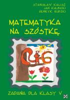 Matematyka - Na Szóstkę SP 5 NOWIK w.2009 WZ. Autor: Stanisław Kalisz, Jan Kulbicki, Henryk Rudzki. SmakLiter.pl Okładka książki Matematyka - Na Szóstkę SP 5 NOWIK w.2009 WZ