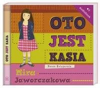 Oto jest Kasia audiobook. Autor: Mira Jaworczakowa. SmakLiter.pl Okładka książki Oto jest Kasia audiobook