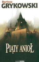 Piąty anioł. Autor: Grykowski Bartosz. SmakLiter.pl Okładka książki Piąty anioł