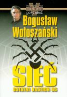 Sieć! Ostatni Bastion SS - Bogusław Wołoszański. Autor: Bogusław Wołoszański. SmakLiter.pl Okładka książki Sieć! Ostatni Bastion SS - Bogusław Wołoszański