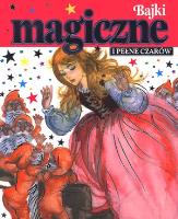 Skarbnica bajek - Bajki magiczne i pełne czarów. Autor: Joanna Gaca (tłum.). SmakLiter.pl Okładka książki Skarbnica bajek - Bajki magiczne i pełne czarów