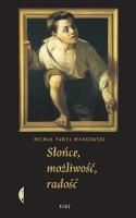 Słońce, możliwość, radość. Autor: Markowski Michał Paweł. SmakLiter.pl Okładka książki Słońce, możliwość, radość