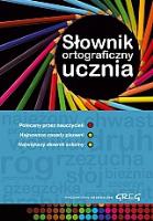Słownik ortograficzny ucznia GREG. Autor: Urszula Czernichowska, Marek Pul, Rzehak Wojciech. SmakLiter.pl Okładka książki Słownik ortograficzny ucznia GREG
