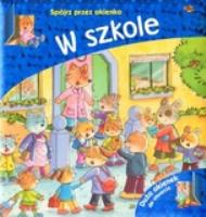Spójrz przez okienko W szkole. Autor: Joanna Gaca (tłum.), Carmen Busquets (ilustr.). SmakLiter.pl Okładka książki Spójrz przez okienko W szkole