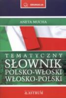 Tematyczny słownik polsko-włoski, włosko-polski + Rozmówki CD. Autor: Mucha Aneta. SmakLiter.pl Okładka książki Tematyczny słownik polsko-włoski, włosko-polski + Rozmówki CD