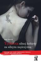 Tęsknota silnej kobiety za silnym mężczyzną. Autor: Maja Storch. SmakLiter.pl Okładka książki Tęsknota silnej kobiety za silnym mężczyzną