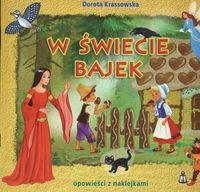W świecie bajek. Autor: Krassowska Dorota. SmakLiter.pl Okładka książki W świecie bajek