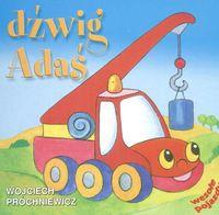 Okładka książki Wesołe Pojazdy - Dźwig Adaś.  LIWONA