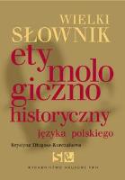 Okładka książki Wielki słownik etymologiczno-historyczny...