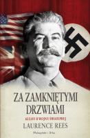 Za zamkniętymi drzwiami Kulisy II wojny światowej. Autor: Rees Laurence. SmakLiter.pl Okładka książki Za zamkniętymi drzwiami Kulisy II wojny światowej