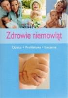 Zdrowie niemowląt. Opieka, profilaktyka, .... Autor: Alina Dorota Jarząbek (tłum.), Katarzyna Sarna (red.). SmakLiter.pl Okładka książki Zdrowie niemowląt. Opieka, profilaktyka, ...