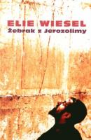 Żebrak z Jerozolimy. Autor: Wiesel Elie. SmakLiter.pl Okładka książki Żebrak z Jerozolimy