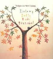 Zielony, Żółty, Rudy, Brązowy! - M. Strzałkowska. Autor: M. Strzałkowska. SmakLiter.pl Okładka książki Zielony, Żółty, Rudy, Brązowy! - M. Strzałkowska