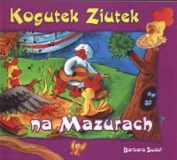 Ziutek. Kogutek Ziutek na Mazurach. Autor: Sudoł Barbara. SmakLiter.pl Okładka książki Ziutek. Kogutek Ziutek na Mazurach
