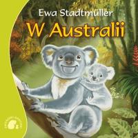 Zwierzaki-Dzieciaki W Australii. Autor: Stadtmuller Ewa. SmakLiter.pl Okładka książki Zwierzaki-Dzieciaki W Australii