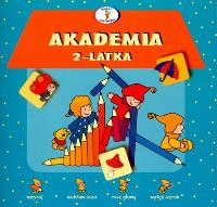 Akademia 2-latka. Autor:   Praca zbiorowa. SmakLiter.pl Okładka książki Akademia 2-latka
