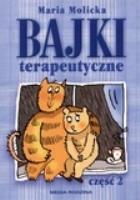 Bajki terapeutyczne część 2. Autor: Maria Molicka. SmakLiter.pl Okładka książki Bajki terapeutyczne część 2