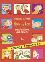 Bon czy ton. Savoir-vivre dla dzieci. Autor: Grzegorz Kasdepke. SmakLiter.pl Okładka książki Bon czy ton. Savoir-vivre dla dzieci