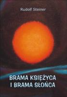 Brama Księżyca i brama Słońca. Autor: Rudolf Steiner. SmakLiter.pl Okładka książki Brama Księżyca i brama Słońca