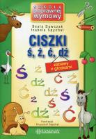 Ciszki ś, ź, ć, dź zabawy z głoskami. Autor: Spychał Izabela, Dawczak Beata. SmakLiter.pl Okładka książki Ciszki ś, ź, ć, dź zabawy z głoskami