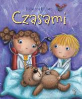 Czasami. Autor: Elliott Rebecca. SmakLiter.pl Okładka książki Czasami