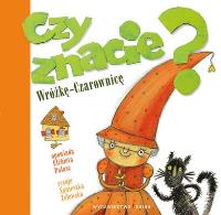 Czy znacie Wróżkę-Czarownicę? BAJKA. Autor: Elżbieta Pałasz. SmakLiter.pl Okładka książki Czy znacie Wróżkę-Czarownicę? BAJKA