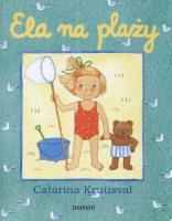 Ela na plaży. Autor: Kruusval Catarina. SmakLiter.pl Okładka książki Ela na plaży
