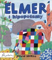 Elmer i hipopotamy. Autor: David McKee. SmakLiter.pl Okładka książki Elmer i hipopotamy
