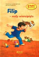 Filip mały wiercipięta. Wielkie problemy małych ludzi. Autor: Rosemarie Kunzler-Behncke. SmakLiter.pl Okładka książki Filip mały wiercipięta. Wielkie problemy małych ludzi