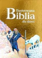 Ilustrowana Biblia dla dzieci złota okładka. Autor: ks. Bogusław Zeman SSP. SmakLiter.pl Okładka książki Ilustrowana Biblia dla dzieci złota okładka